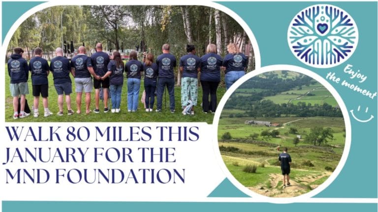 Walk 80 Miles This January For the MND Foundation